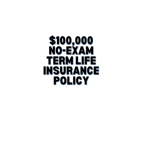 $100,000 no exam life insurance policy