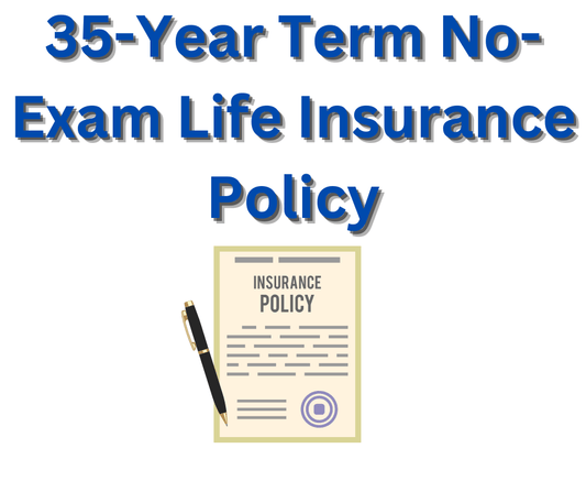 35 year term no medical exam life insurance policy