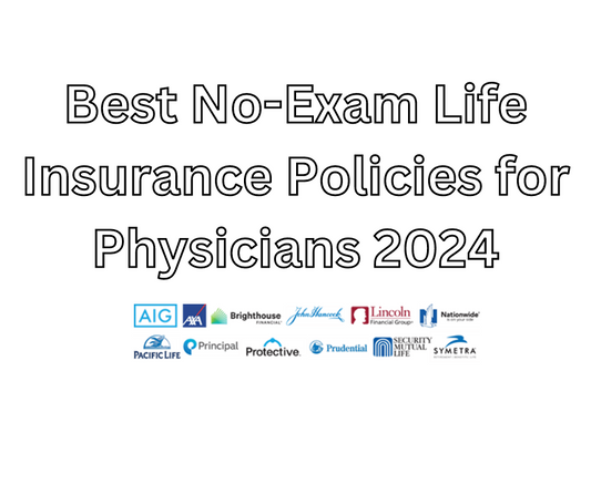 Best No-Exam Life Insurance Policies for Physicians
