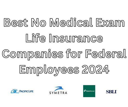 Best No Medical Exam Life Insurance Companies for Federal Employees