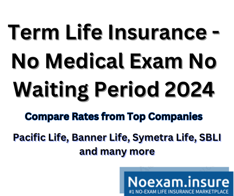 Term Life Insurance No Medical Exam No Waiting Period