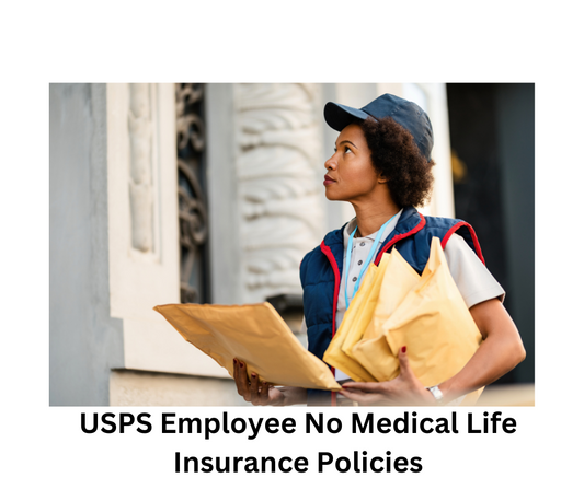 USPS Employee No Medical Life Insurance Policies
